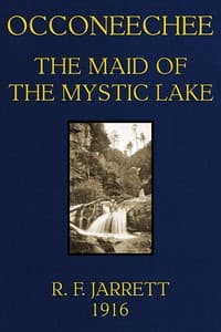 Occoneechee, the Maid of the Mystic Lake book cover