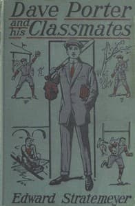 Dave Porter and His Classmates; Or, For the Honor of Oak Hall