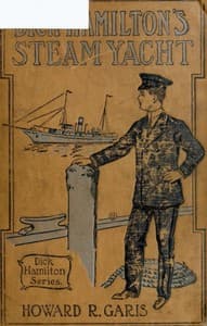 Dick Hamilton's Steam Yacht; Or, A Young Millionaire and the Kidnappers book cover