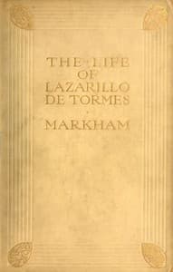 The Life of Lazarillo de Tormes
His Fortunes & Adversities; with a Notice of the Mendoza Family, a Short Life of the Author, Don Diego Hurtado De Mendoza, a Notice of the Work, and Some Remarks on the Character of Lazarillo de Tormes