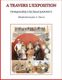 A travers l'Exposition
Promenades de deux enfants au Champ-de-Mars et à l'esplanade des Invalides book cover