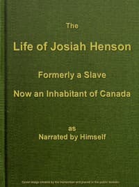 The Life of Josiah Henson, Formerly a Slave, Now an Inhabitant of Canada book cover