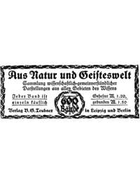 Aus Natur und Geisteswelt
Sammlung wissenschaftlich-gemeinverständlicher Darstellungen aus allen Gebieten des Wissens
