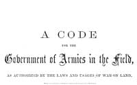 A Code for the Government of Armies in the Field,
as authorized by the laws and usages of war on land.