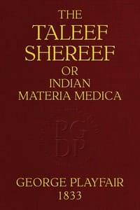 The Taleef Shereef; Or, Indian Materia Medica