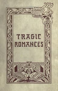 Tragic Romances
Re-issue of the Shorter Stories of Fiona Macleod; Rearranged, with Additional Tales
