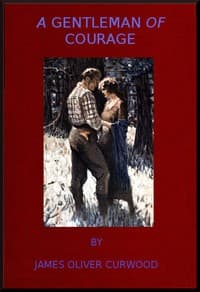A Gentleman of Courage: A Novel of the Wilderness book cover