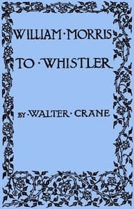 William Morris to Whistler
Papers and addresses on art and craft and the commonweal. book cover