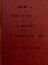 Memoirs of the life, exile, and conversations of the Emperor Napoleon. (Vol. III)