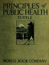 Principles of Public Health
A Simple Text Book on Hygiene, Presenting the Principles Fundamental to the Conservation of Individual and Community Health