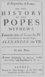 Il nipotismo di Roma, or, The History of the Popes Nephews
from the time of Sixtus IV. to the death of the last Pope, Alexander VII