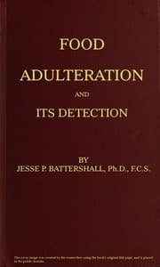 Food Adulteration and Its Detection
With photomicrographic plates and a bibliographical appendix