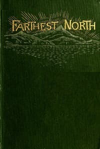 Farthest North
The Life and Explorations of Lieutenant James Booth Lockwood, of the Greely Arctic Expedition