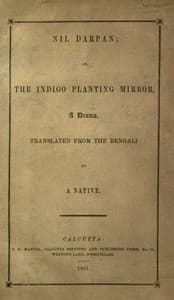 Nil Darpan; or, The Indigo Planting Mirror, A Drama.
Translated from the Bengali by a Native.