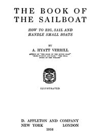 The Book of the Sailboat: How to rig, sail and handle small boats book cover