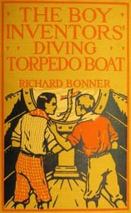 The Boy Inventors' Diving Torpedo Boat book cover