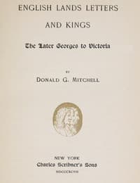 English Lands, Letters and Kings, vol. 4: The Later Georges to Victoria