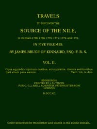 Travels to Discover the Source of the Nile, Volume 2 (of 5)
In the years 1768, 1769, 1770, 1771, 1772 and 1773