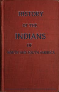 History of the Indians, of North and South America