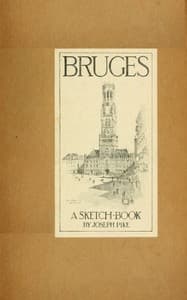 Bruges: A Sketch-Book