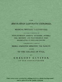 The Æsculapian Labyrinth Explored; Or, Medical Mystery Illustrated