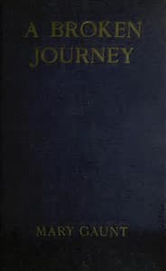 A Broken Journey
Wanderings from the Hoang-Ho to the Island of Saghalien and the Upper Reaches of the Amur River