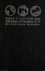 Sweet Clover: A Romance of the White City book cover