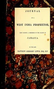 Journal of a West India Proprietor
Kept During a Residence in the Island of Jamaica