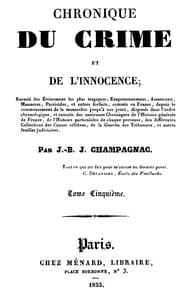 Chronique du crime et de l'innocence, tome 5/8
Recueil des événements les plus tragiques;...