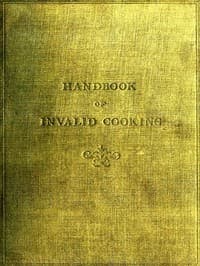 A handbook of invalid cooking