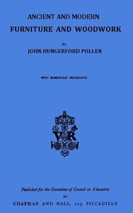 Ancient and Modern Furniture and Woodwork book cover