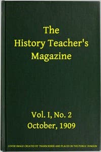 The History Teacher's Magazine, Vol. I, No. 2, October, 1909 book cover