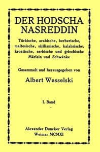 Der Hodscha Nasreddin I. Band
Türkische, arabische, berberische, maltesische, sizilianische, kalabrische, kroatische, serbische und griechische Märlein und Schwänke