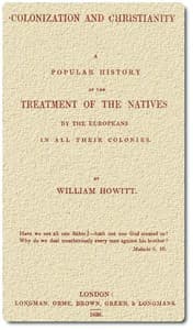 Colonization and Christianity
A popular history of the treatment of the natives by the
Europeans in all their colonies