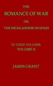 The Romance of War; or, The Highlanders in Spain, Volume 2 (of 3)