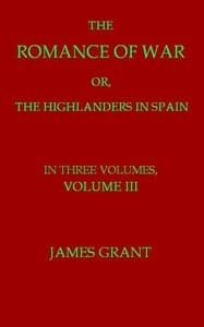 The Romance of War; or, The Highlanders in Spain, Volume 3 (of 3)