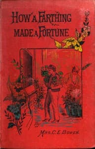 How a Farthing Made a Fortune; or "Honesty is the best policy" book cover