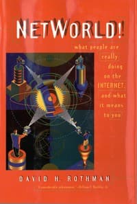 NetWorld! What People Are Really Doing on the Internet and What It Means to You book cover