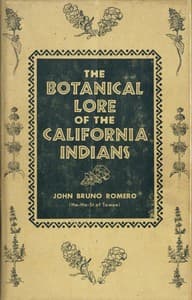 The Botanical Lore of the California Indians
with Side Lights on Historical Incidents in California book cover