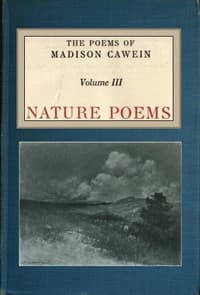 The Poems of Madison Cawein, Volume 3 (of 5)
Nature poems book cover