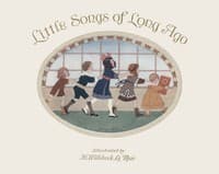 Little Songs of Long Ago: More Old Nursery Rhymes book cover