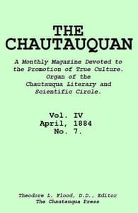 The Chautauquan, Vol. 04, April 1884, No. 7
