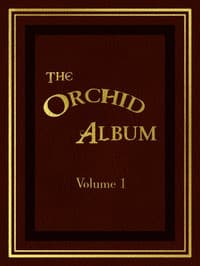 The Orchid Album, Volume 1
Comprising Coloured Figures and Descriptions of New, Rare, and Beautiful Orchidaceous Plants