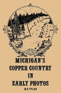 Michigan's Copper Country in Early Photos book cover