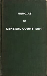 Memoirs of General Count Rapp, first aide-de-camp to Napoleon