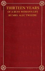 Thirteen Years of a Busy Woman's Life