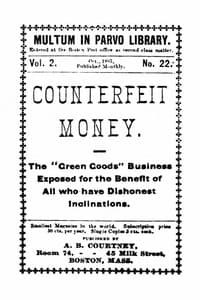 Counterfeit Money
The "green goods" business exposed for the benefit of all who have dishonest inclinations.