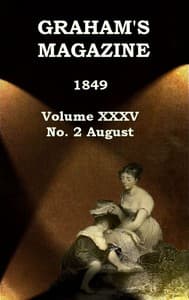 Graham's Magazine, Vol. XXXV, No. 2, August 1849
