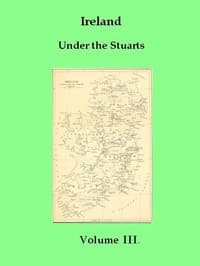 Ireland under the Stuarts and During the Interregnum, Vol. 3 (of 3), 1660-1690 book cover