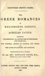 The Greek Romances of Heliodorus, Longus and Achilles Tatius
Comprising the Ethiopics; or, Adventures of Theagenes and Chariclea; The pastoral amours of Daphnis and Chloe; and the loves of Clitopho and Leucippe